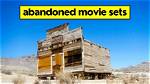 10 Abandoned Movie Sets You Can Still Visit