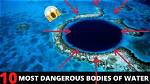 10 of the Most Dangerous Bodies of Water in the World