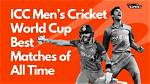 13 Best World Cup Cricket Matches of All Time [2024 Update]