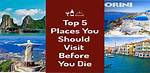 5 Countries You Should Visit Before You Die