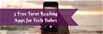 5 Free Tarot Reading Apps for Tech Tarot Babes -
