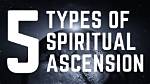 5 Types of Spiritual Ascension — Truly Divine