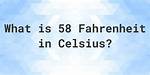 -58 Fahrenheit
