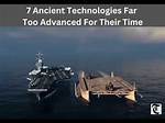 7 Ancient Technologies Far Too Advanced for Their Time