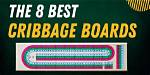 8 Best Cribbage Boards You Should Consider Buying