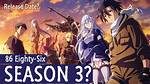 86 Season 3 Release Date Confirmed, Here Is All You Need to Know