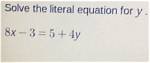 8X−3=5+4Y for Y