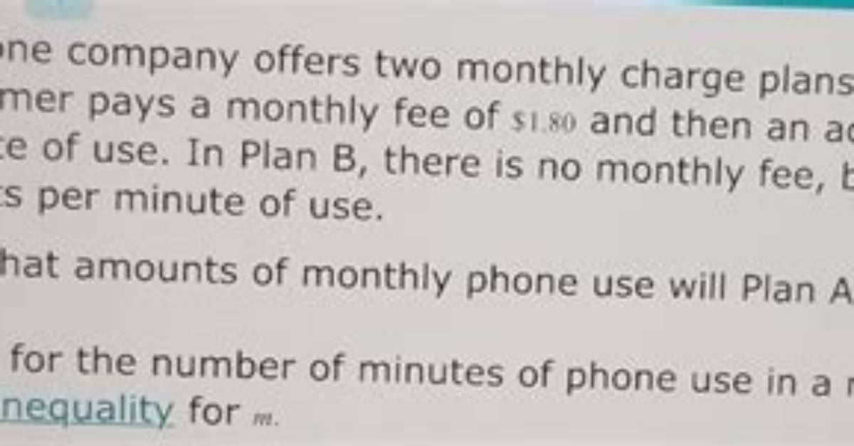 A Phone Company Offers Two Monthly Charge Plans. in Plan A, There Is No Monthly Fee, but the Custome