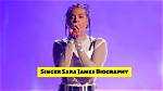 Agt Singer Sara James Age, Birthday, Parents, Height & Education