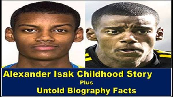 Alexander Isak Childhood Story Plus Untold Biography Facts