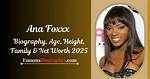 Ana Foxxx Biography, Age, Height, Wiki & More