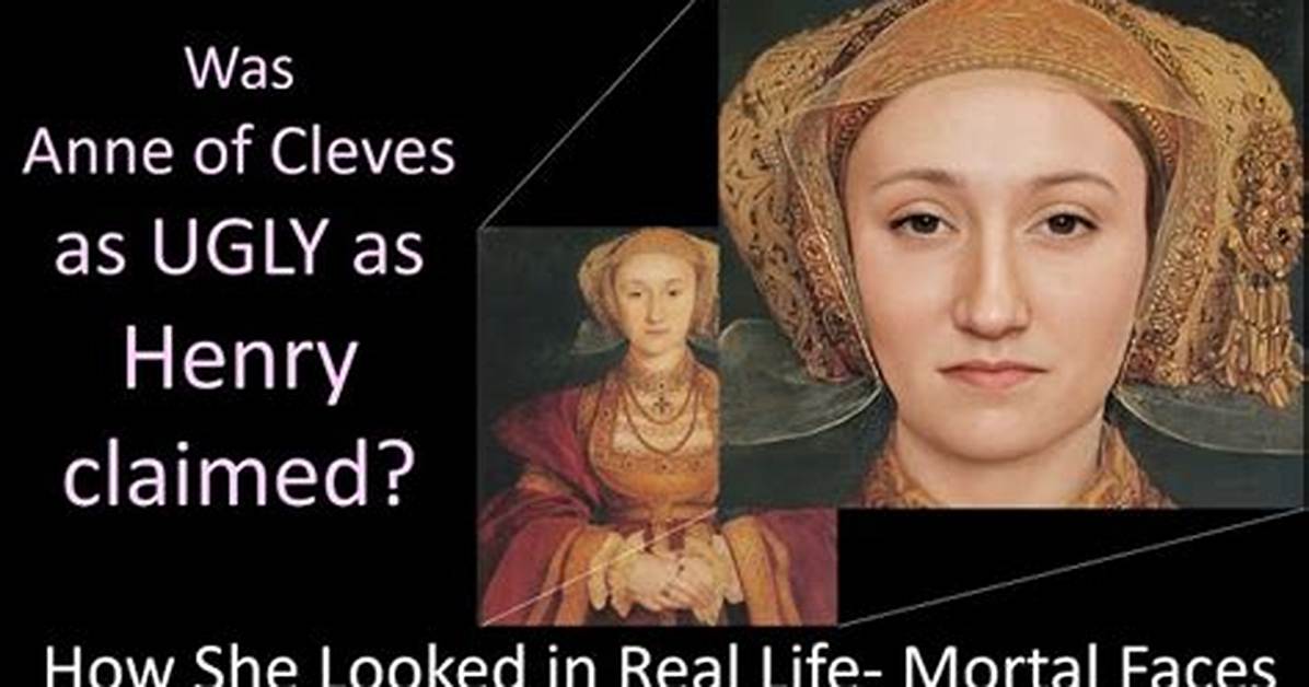 Anne of Cleves: Too Ugly for Henry Viii? Facial Re-Creations & History Revealed