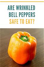 Are Wrinkled Bell Peppers Ok to Eat?