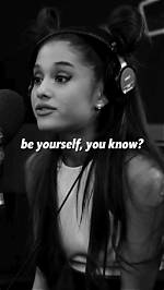 Ariana Grande: "Being Yourself Is One of the Coolest Things That You Can Do"