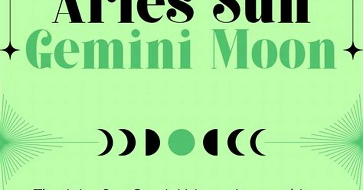Aries Sun with Gemini Moon and Aries Rising — Truly Divine
