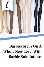 Barbiecore Is on a Whole New Level with Barbie Sole Tattoos