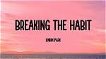 Breaking the Habit Lyrics - Breaking the Habit Translations