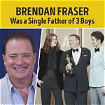 Brendan Fraser Is a Single Father of 3 Boys, and They Are Always His Priority