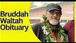 Bruddah Waltah Obituary and Cause of Death