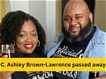 C Ashley Brown Lawrence Passed Away Amid Fluid Accumulation in Her Brain