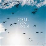 Call on Jesus by Bryan Mccleery