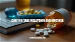 Can I Take Melatonin with Mucinex