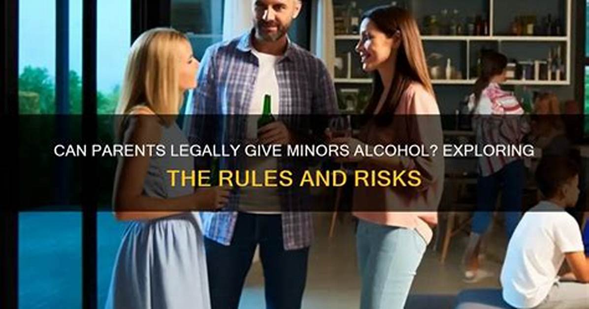 Can Parents Legally Give Kids Booze? |