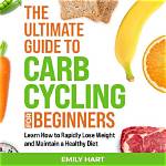 Carb Cycling Diet: the Ultimate Guide to Boost Weight Loss