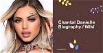 Chantal Danielle Biography, Age, Height, Family, Net Worth » Tellygupshup