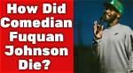 Comedian Fuquan Johnson Wiki, Death, Age, Family & Facts