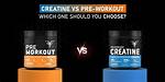 Creatine vs Pre-Workout: Should You Take Both?