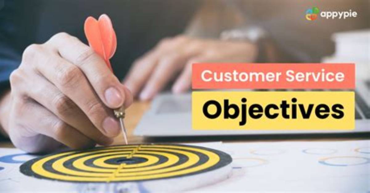 Customer Service Objectives Definition, Key Elements, Examples