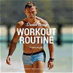 Daniel Craig Workout Routine Diet Plan