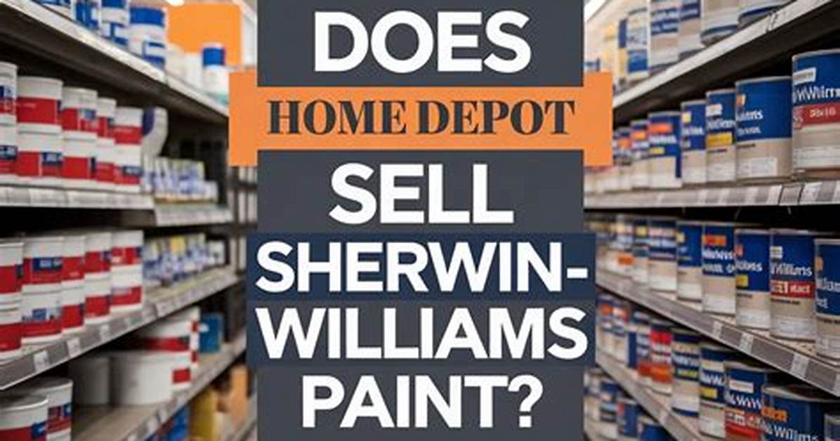 Does Home Depot Carry Sherwin Williams Paint? Exploring Alternative Brands at the Popular Retailer