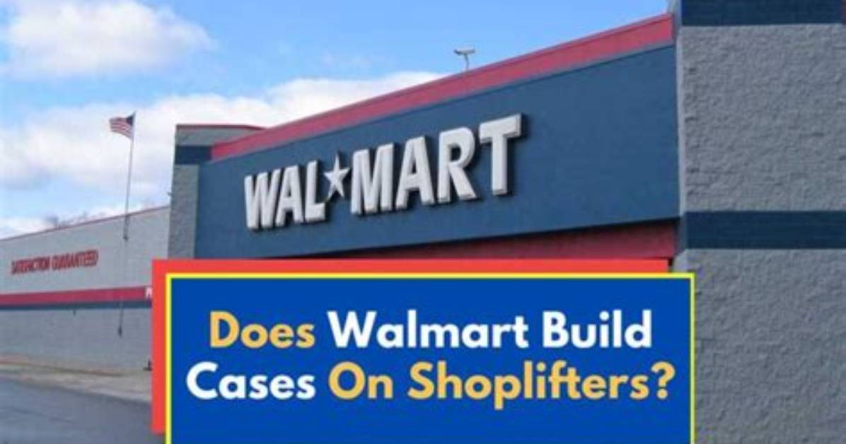 Does Walmart Build Strong Cases on Shoplifters? Understanding Walmart’s Policy on Shoplifting Charges