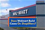 Does Walmart Build Strong Cases on Shoplifters? Understanding Walmart’s Policy on Shoplifting Charges