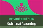 Dreaming of Milk
