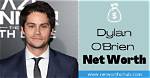 Dylan O’brien Net Worth – How Much Is Dylan O’brien Worth?