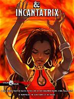 Endarire's Incantatrix Handbook: Being a God Among Gods (Endarire)