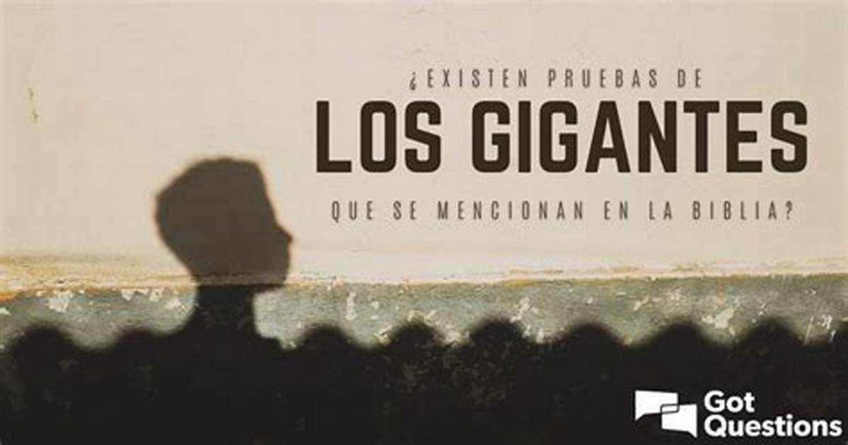 ¿Existen Pruebas De Los Gigantes Que Se Mencionan En La Biblia?