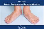 Flat Feet - Conditions, Symptoms and Treatment