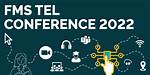 Fms Tel Conference 2022