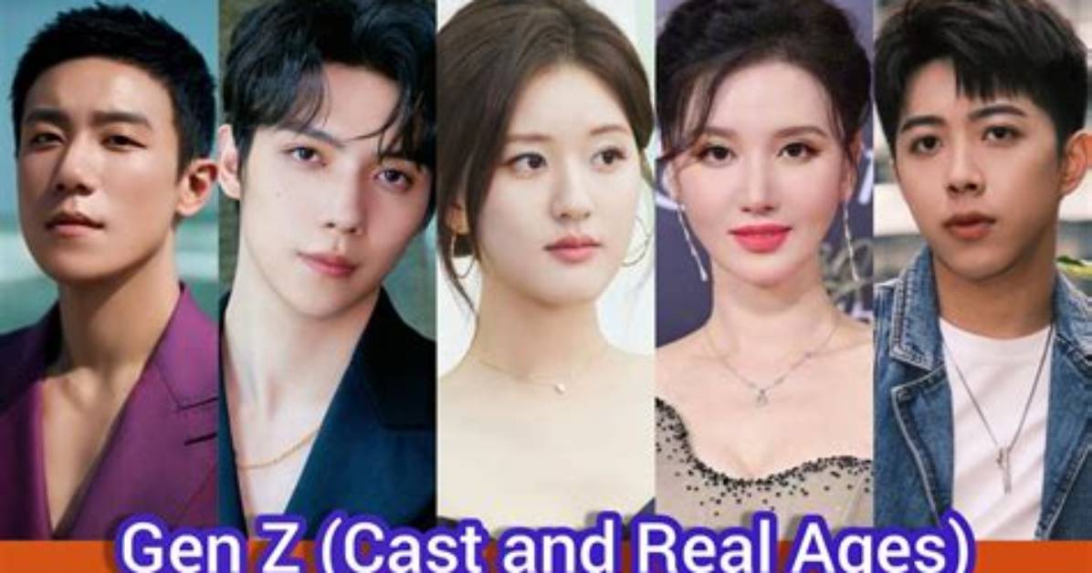 Gen Z Chinese Drama Cast Name with Pictures
