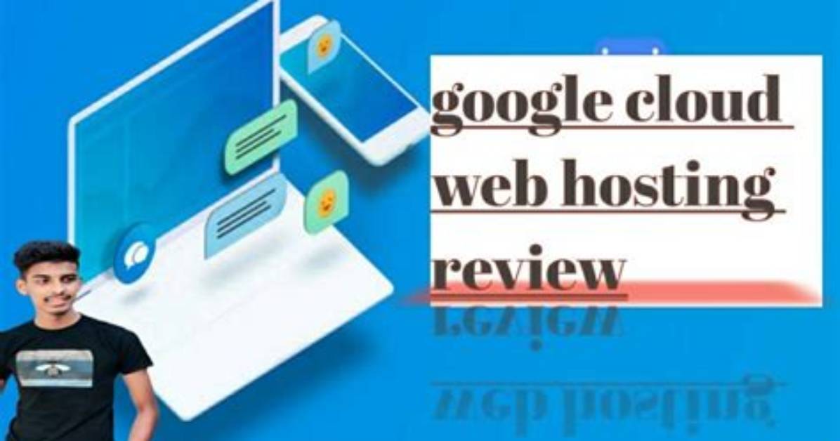 Google Cloud Web Hosting Review
