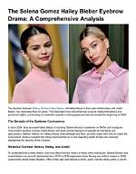 Hailey Bieber Selena Gomez Eyebrows Drama, What Is Selena Laminated Eyebrows? Kylie Jenner Hailey Bieber Eyebrows Lamination of Selena Post