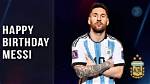 Happy Birthday to Argentina Captain Lionel Messi