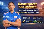 Harmanpreet Kaur Age, Husband, Net Worth, Stats, Height, Biography, Wiki, and Facts About Cricketer