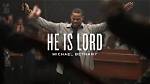 He Is Lord by Michael Bethany