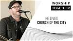 He Lives by Church of the City, Chris Mcclarney