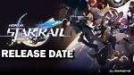 Honkai Star Rail Release Date